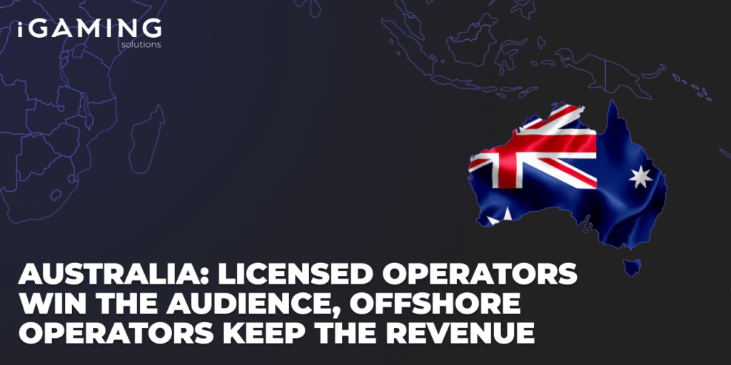 Australia: Licensed Operators Win the Audience, Offshore Operators Keep the Revenue