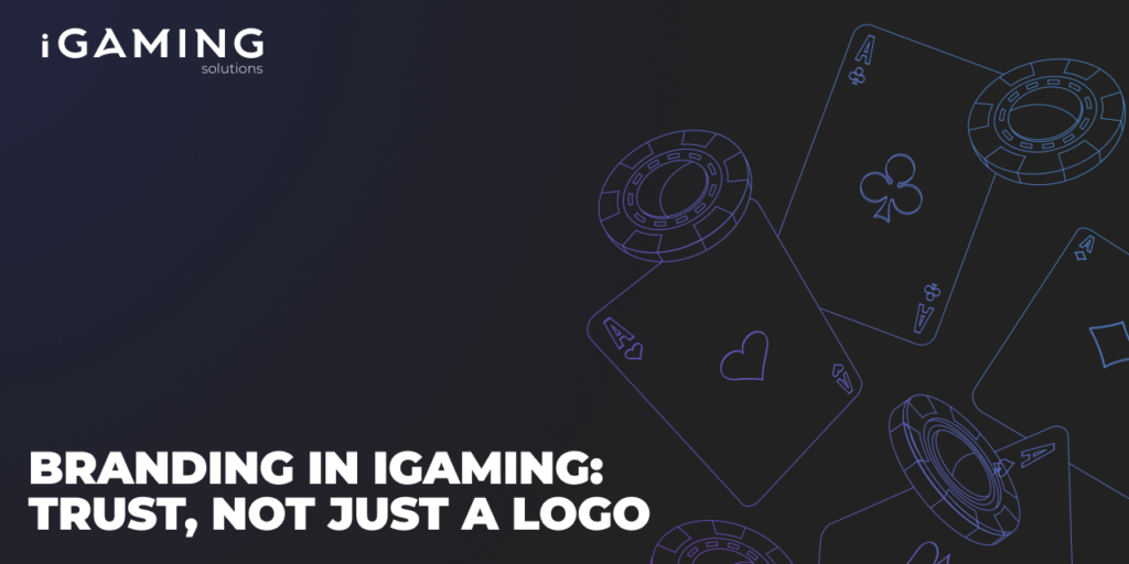 Branding in iGaming: Trust, Not Just a Logo